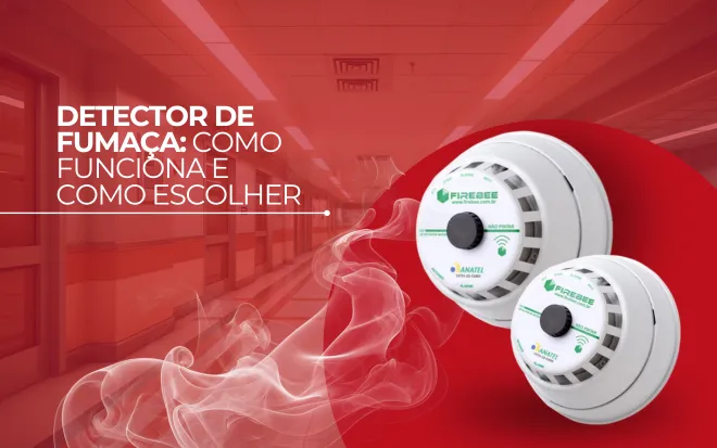 Detector de fumaça: como funciona, tipos e como escolher o ideal para cada ambiente